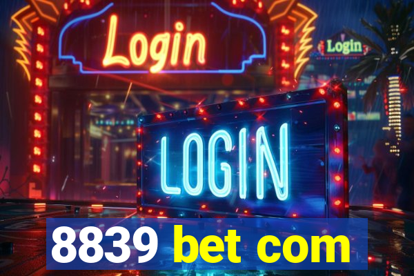 8839 bet com